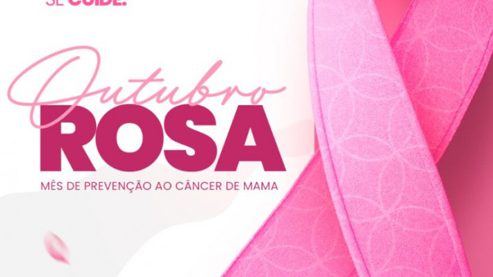 Outubro Rosa: mês de prevenção ao câncer de mama
