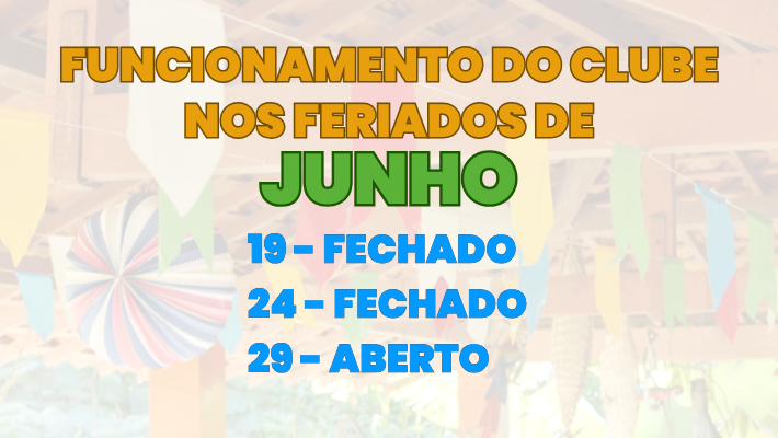 Funcionamento do clube nos feriados de Junho