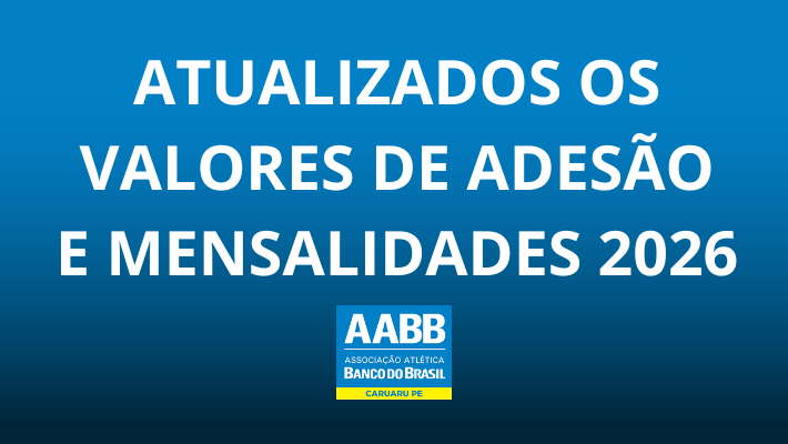 Valores das adesões e mensalidades para 2026 são atualizados